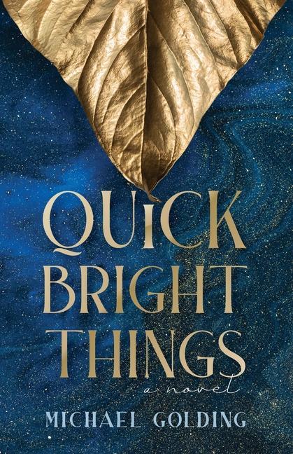 Knjiga Quick Bright Things Michael Golding