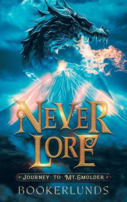 Книга Never Lore: Journey to Mt. Smolder Nathan Okerlund