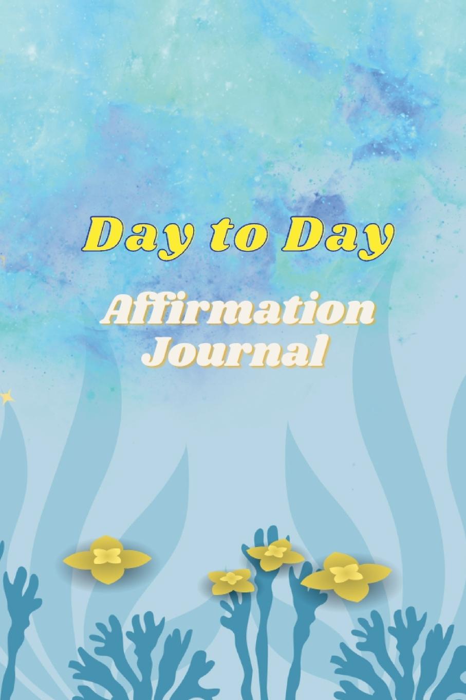 Könyv Day to Day Affirmation Journal Hayde Miller