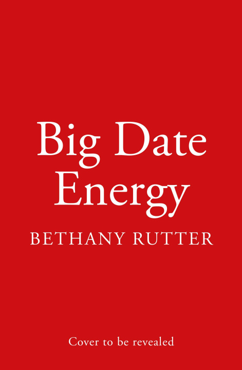 Kniha Big Date Energy Bethany Rutter