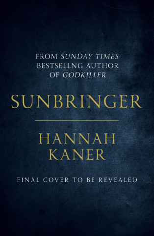 Kniha Sunbringer Book 2 Hannah Kaner