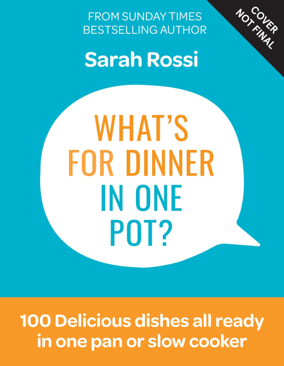 Carte What's for Dinner in One Pot? Sarah Rossi