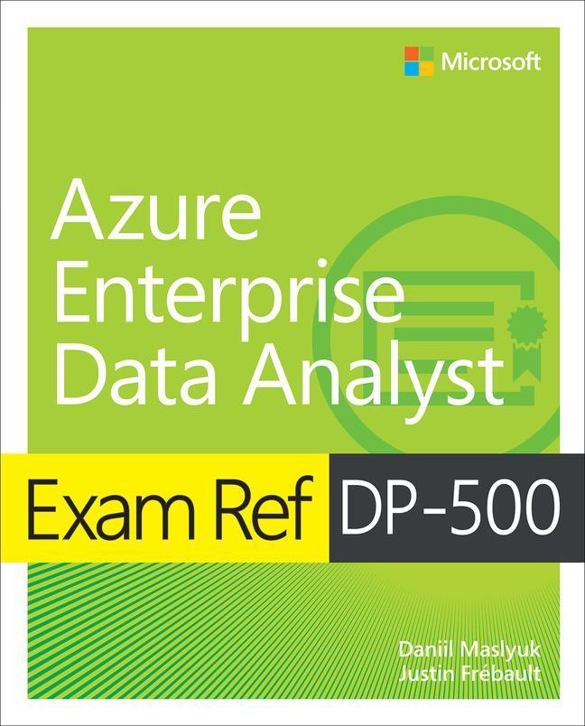 Kniha Exam Ref DP-500 Azure Enterprise Data Analyst Daniil Maslyuk