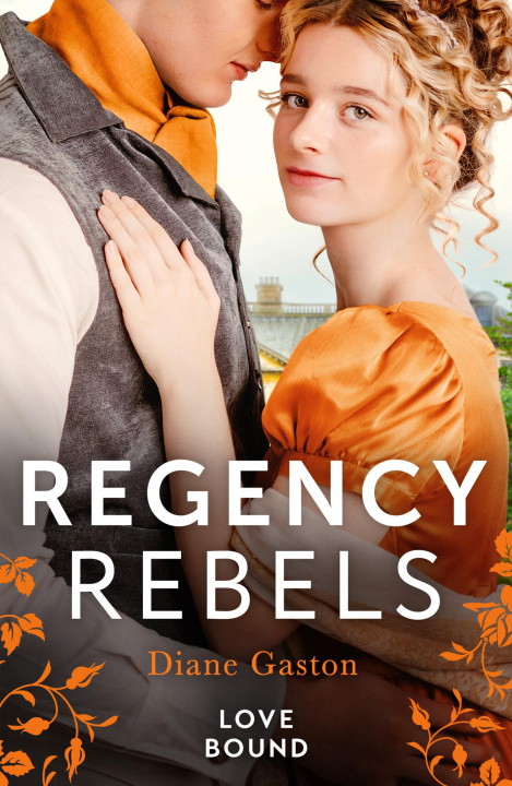 Knjiga Regency Rebels: Love Bound Diane Gaston