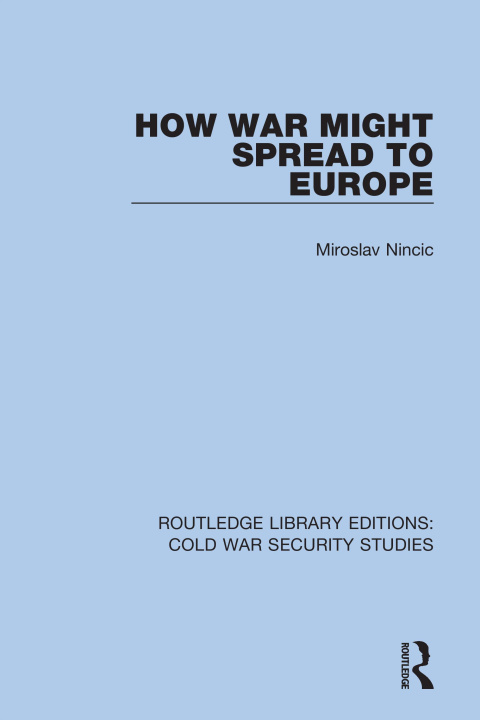 Knjiga How War Might Spread to Europe Miroslav Nincic