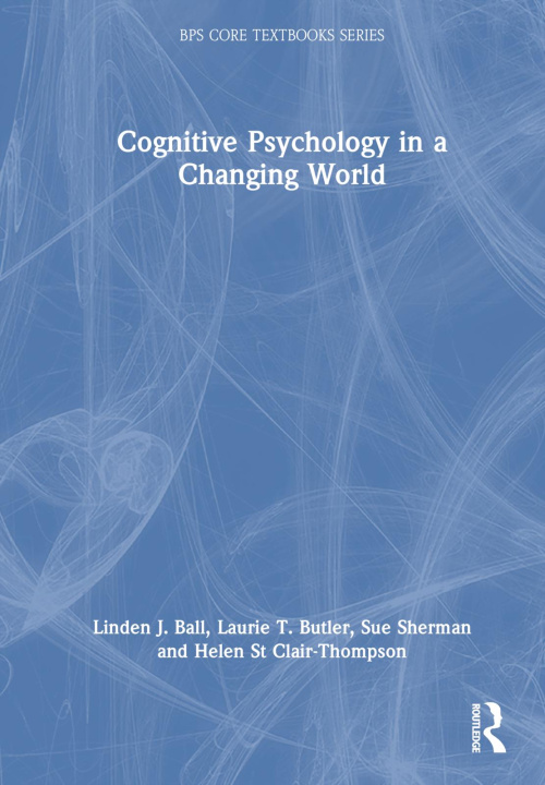 Könyv Cognitive Psychology in a Changing World Linden J. Ball