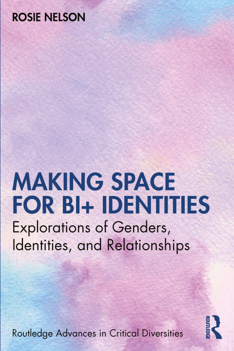 Knjiga Making Space for Bi+ Identities Nelson