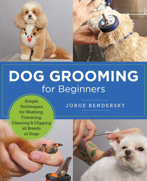 Kniha Dog Grooming for Beginners Jorge Bendersky