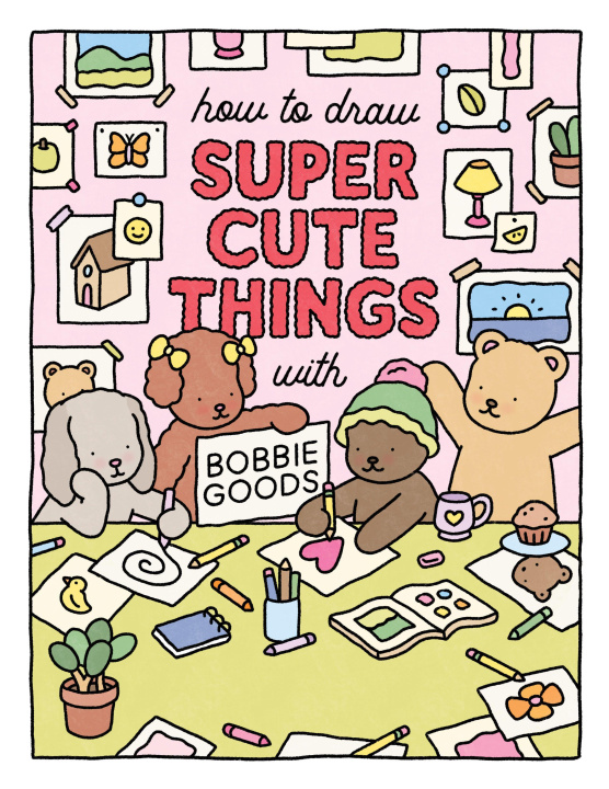 Knjiga How to Draw Super Cute Things with Bobbie Goods! Bobbie Goods