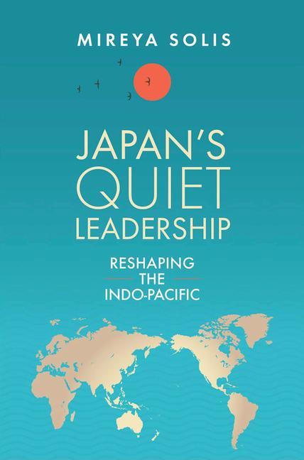 Książka Japan's Quiet Leadership Mireya Solis