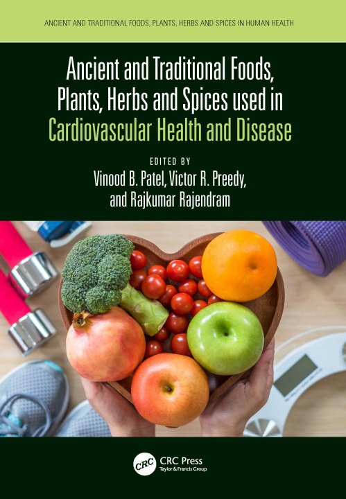 Buch Ancient and Traditional Foods, Plants, Herbs and Spices used in Cardiovascular Health and Disease Rajkumar Rajendram