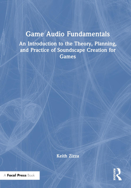 Buch Game Audio Fundamentals Keith Zizza