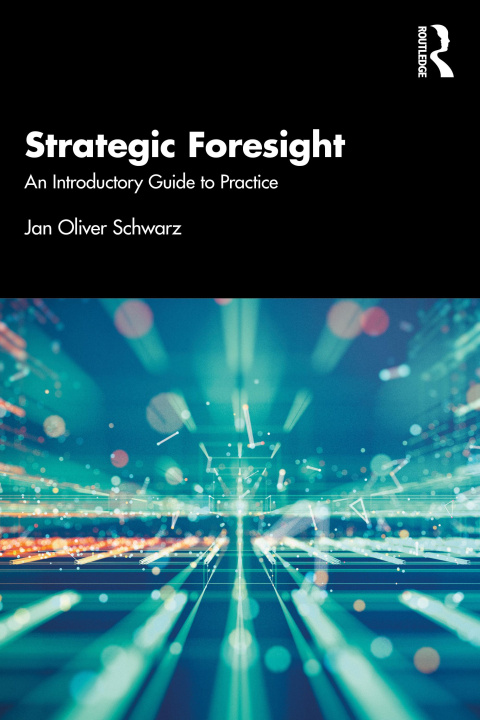Kniha Strategic Foresight Jan Oliver Schwarz