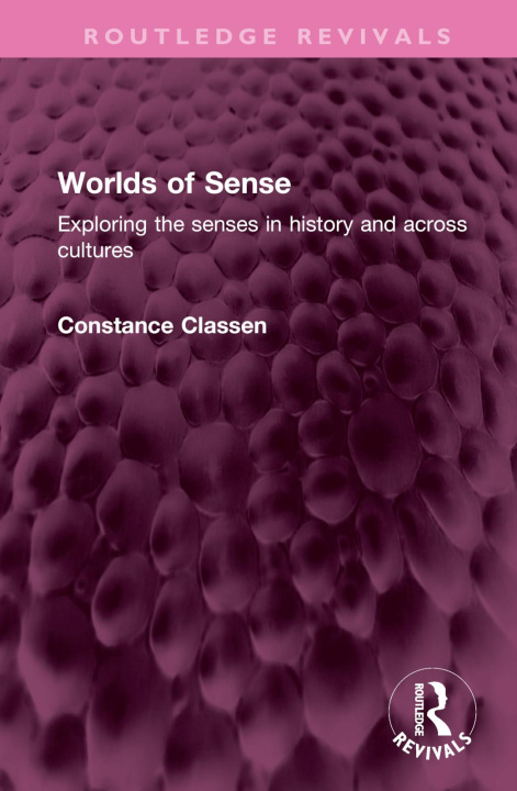 Kniha Worlds of Sense Constance Classen