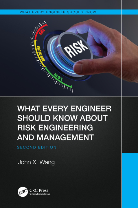 Buch What Every Engineer Should Know About Risk Engineering and Management John X. Wang