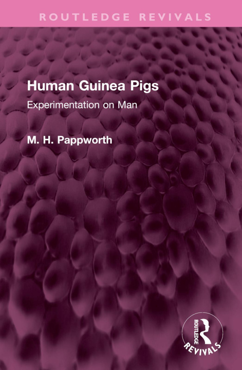 Knjiga Human Guinea Pigs M H Pappworth