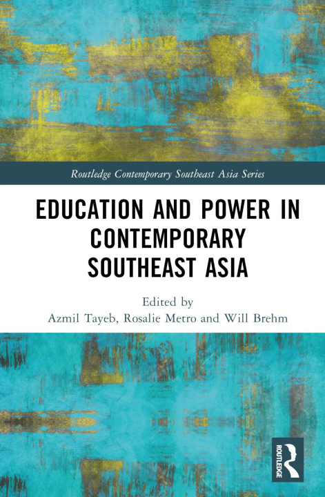 Knjiga Education and Power in Contemporary Southeast Asia Azmil Tayeb