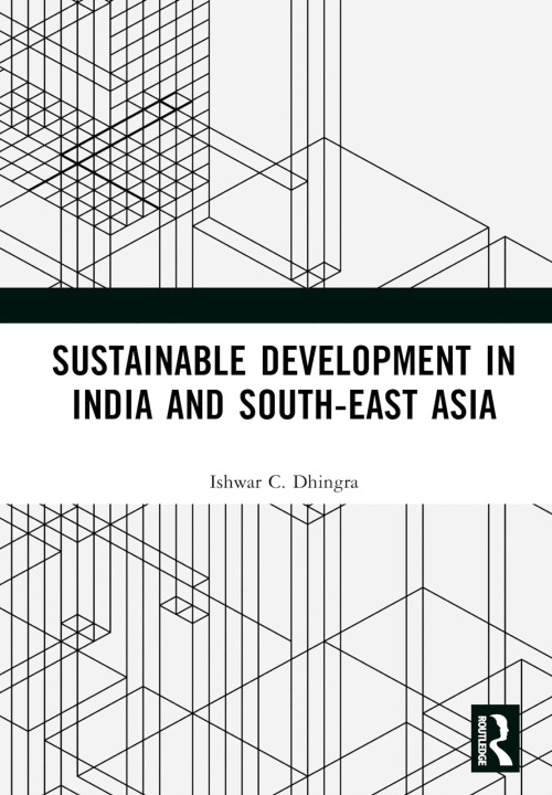 Knjiga Sustainable Development in India and South-East Asia Ishwar C. Dhingra