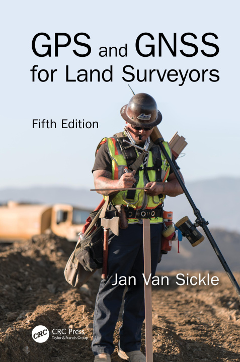 Livre GPS and GNSS for Land Surveyors, Fifth Edition Van Sickle