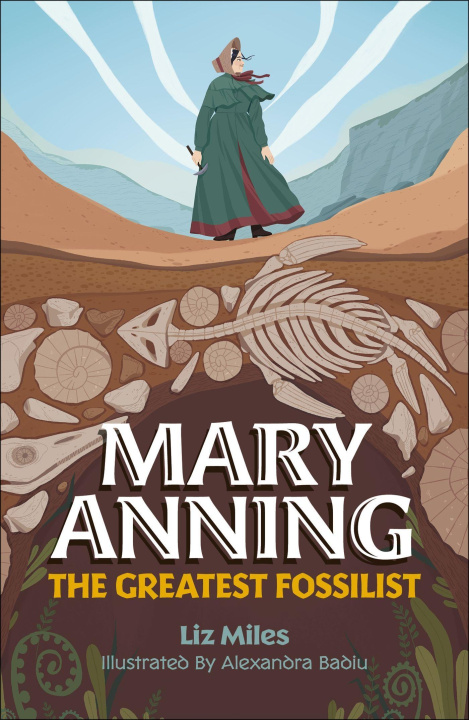 Kniha Reading Planet KS2: Mary Anning: The Greatest Fossilist- Mercury/Brown Liz Miles