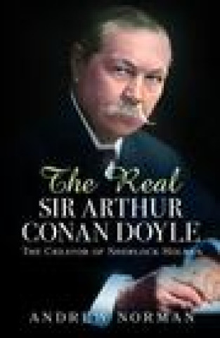 Könyv Real Sir Arthur Conan Doyle Andrew Norman