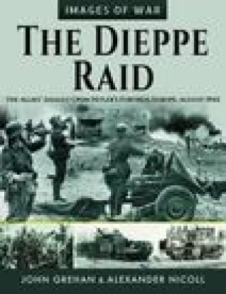 Knjiga Dieppe Raid John Grehan