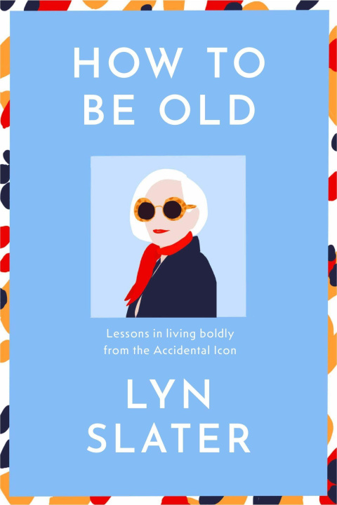 Buch How to Be Old Lyn Slater