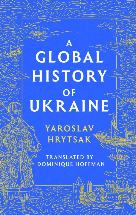 Kniha Global History of Ukraine Yaroslav Hrytsak