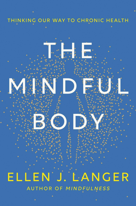 Kniha Mindful Body Ellen Langer