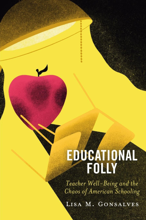 Knjiga Educational Folly Lisa M. Gonsalves