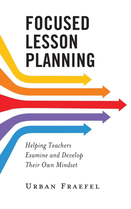 Knjiga Focused Lesson Planning Urban Fraefel