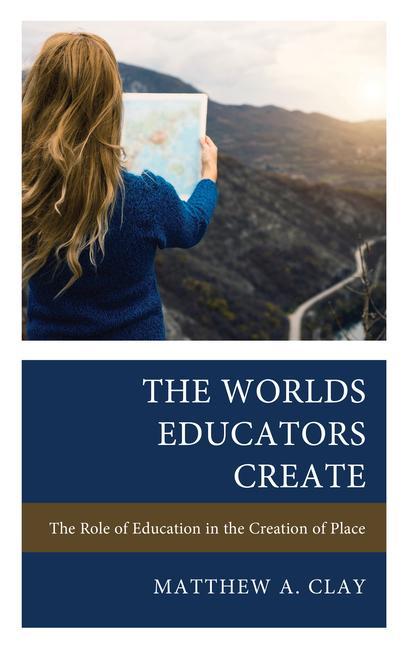 Knjiga Worlds Educators Create Matthew A. Clay