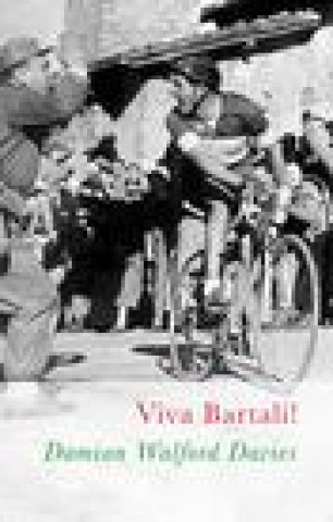 Kniha Viva Bartali! Damian Walford Davies