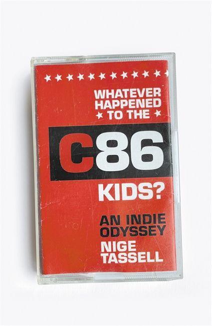 Book Whatever Happened to the C86 Kids? Nige Tassell