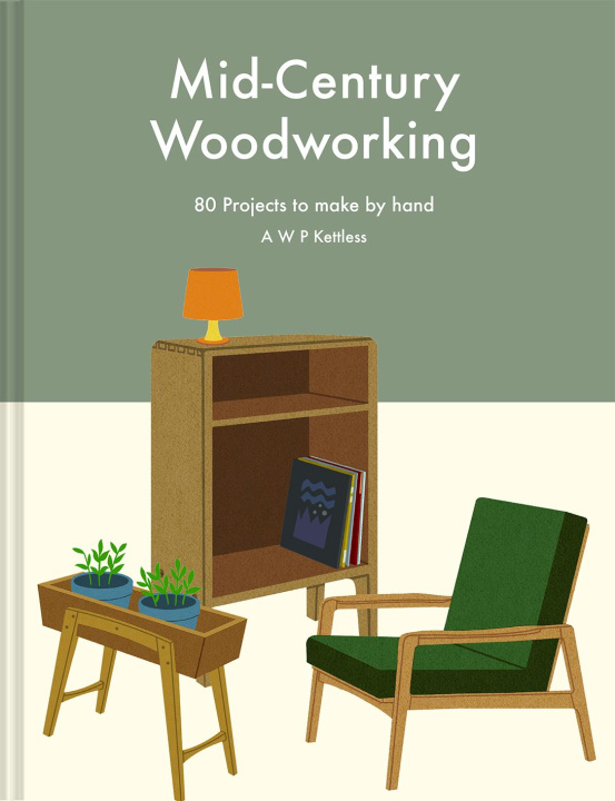 Книга Mid-century Woodworking A.W.P. Kettless