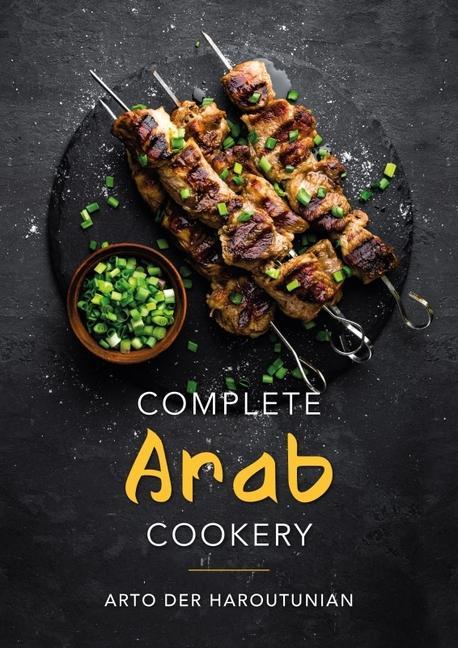 Kniha Complete Arab Cookery Arto der Haroutunian