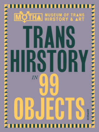 Книга Trans Hirstory in 99 Objects 