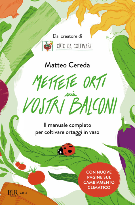 Könyv Mettete orti sui vostri balconi. Il manuale completo per coltivare ortaggi in vaso Matteo Cereda