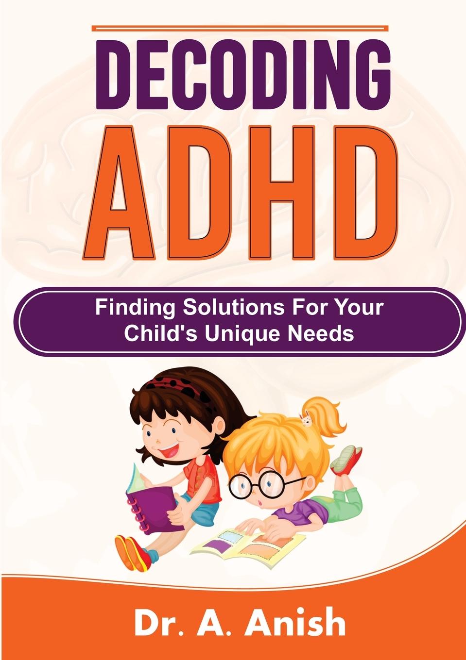 Knjiga Decoding ADHD Dr. A. Anish