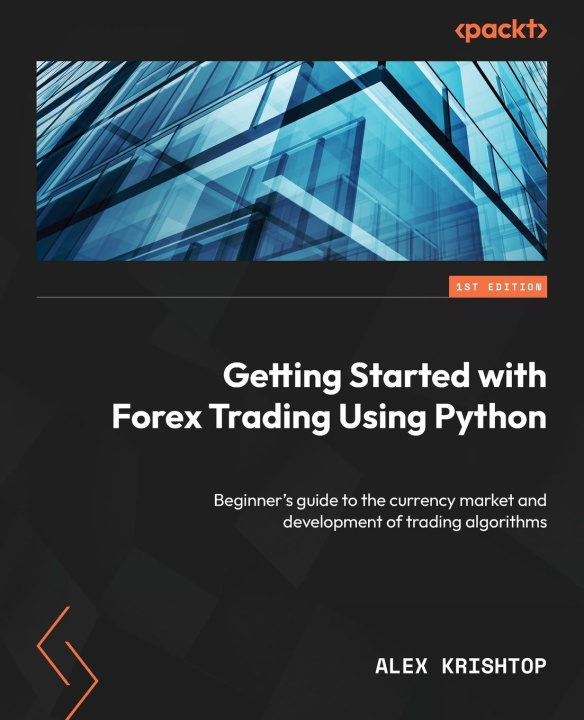 Buch Getting Started with Forex Trading Using Python Alex Krishtop