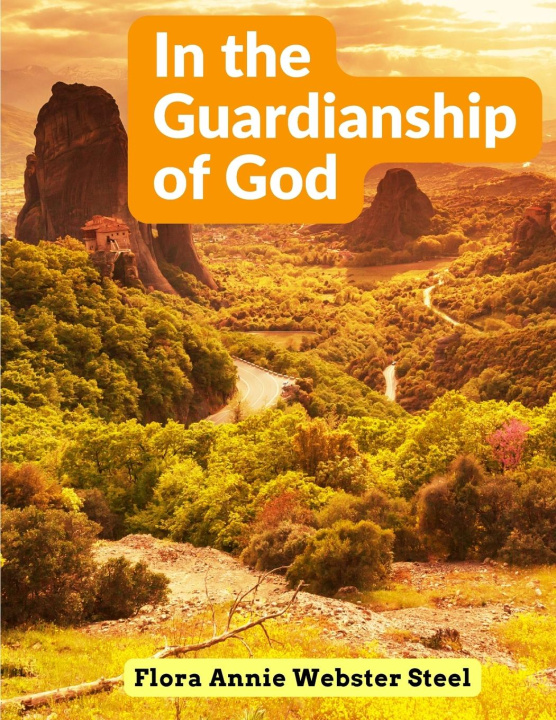 Knjiga In the Guardianship of God Flora Annie Webster Steel