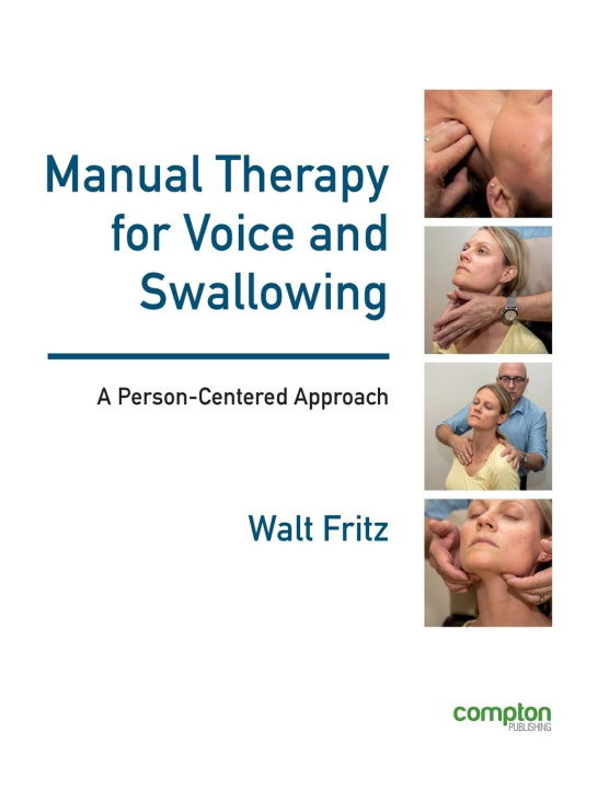 Книга Manual Therapy for Voice and Swallowing - A Person-Centered Approach 