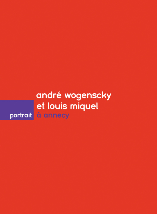 Kniha André Wogenscky et Louis Miquel à Annecy AMOUROUX