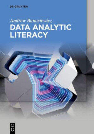 Knjiga Data Analytic Literacy Andrew Banasiewicz
