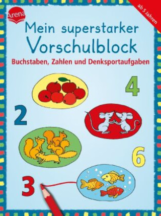 Kniha Mein superstarker Vorschulblock. Buchstaben, Zahlen und Denksportaufgaben Sonia Dilg