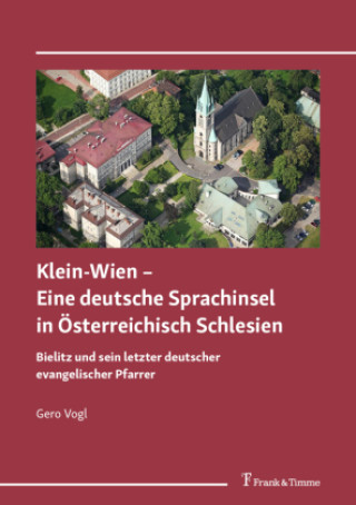 Kniha Klein-Wien - Eine deutsche Sprachinsel in Österreichisch Schlesien 