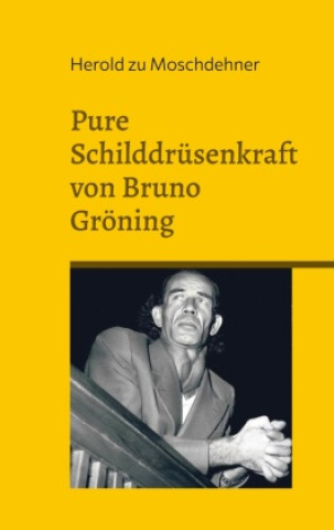 Kniha Pure Schilddrüsenkraft von Bruno Gröning 