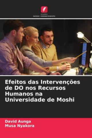 Kniha Efeitos das Intervenç?es de DO nos Recursos Humanos na Universidade de Moshi Musa Nyakora