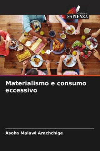 Knjiga Materialismo e consumo eccessivo Asoka Malawi Arachchige