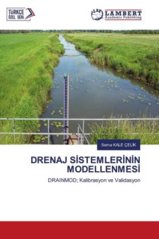 Knjiga DRENAJ S?STEMLER?N?N MODELLENMES? Sema KALE ÇELIK